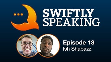 Swiftly Speaking 13: Ish Shabazz