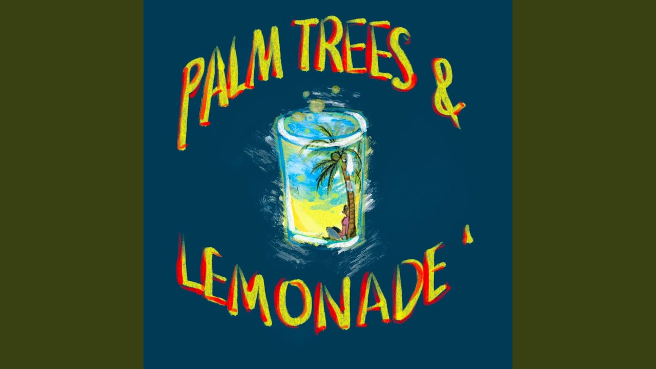 Palm Trees & Lemonade