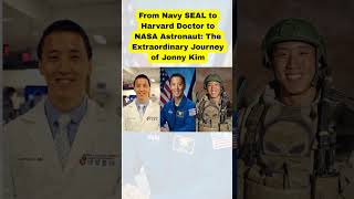 From Navy SEAL to Harvard Doctor to NASA Astronaut: The Extraordinary Journey of Jonny Kim