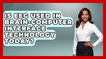 Is EEG Used in Brain-Computer Interface Technology Today? | Neurotech Insight Pro News