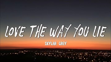 Skylar Grey - Love The Way You Lie [Lyrics]