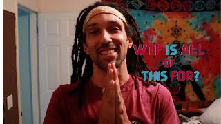 WTF is All of This For? | A Vlog about Vlogging & other things including Self Realization