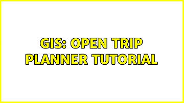 GIS: Open Trip Planner Tutorial (2 Solutions!!)