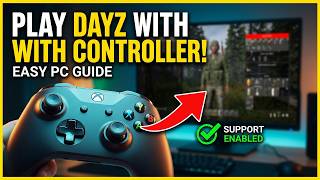 How To Play DayZ With Controller On PC