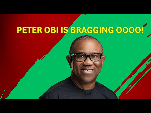 Peter Obi Is Bragging oooo!