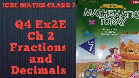 ICSE Class 7 Mathematics Today | Q4 Ex 2E Chapter 2 Fractions and Decimals | ICSE Math Class 7 |