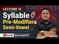 Lecture-15: |Syllable|  |Pre-Modifer|  |Semi Vowel || 📚🖊️#like #subscribe #youtube #viral #trending 