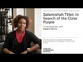 Salamishah Tillet: In Search of the Color Purple