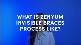 Process of Zenyum Invisible Braces [Biting Questions #2]