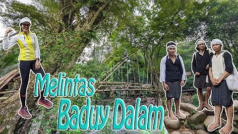 Baduy Dalam - Baduy Luar Ciboleger | Via Nangerang