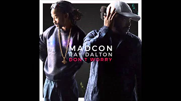 Madcon - Don't Worry Ft. Ray Dalton (audio)