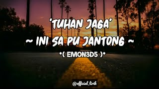 EMON3D5 - Tuhan Jaga Ini Sa Pu Jantung - ( Lirik) •