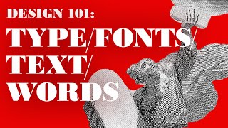 Design 101: Type/fonts/letters