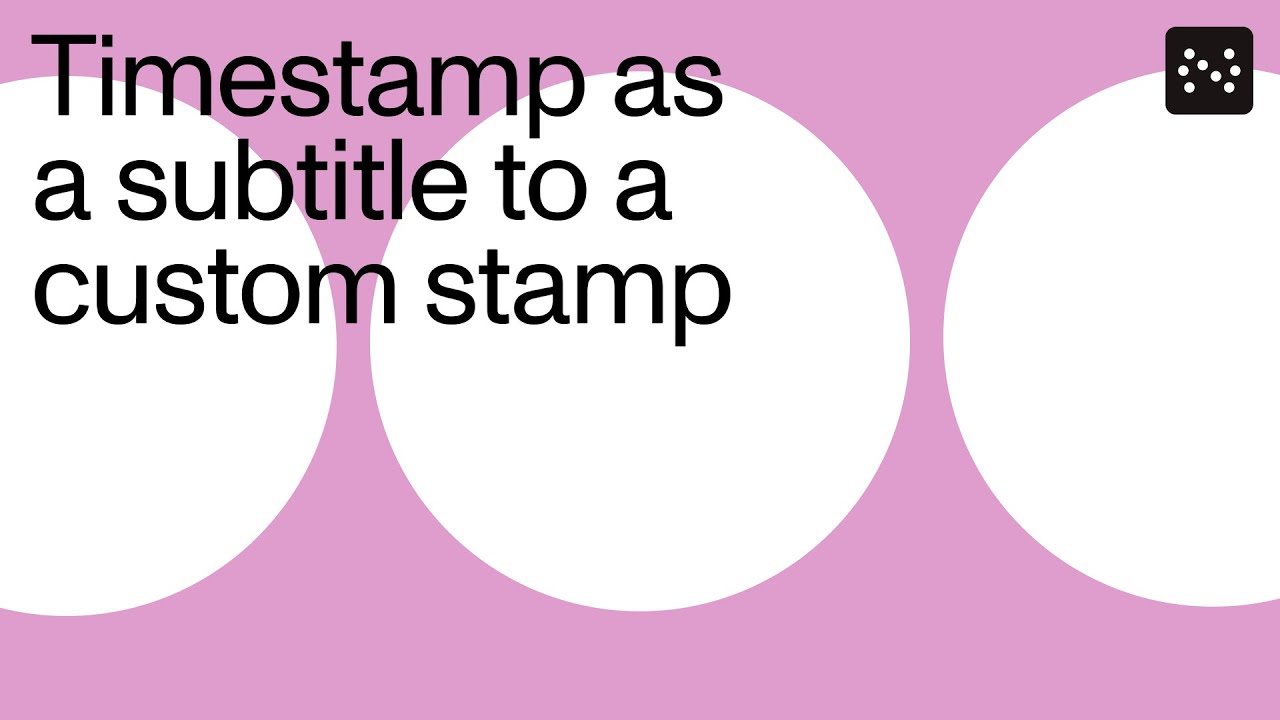 Add a timestamp as a subtitle to a custom stamp