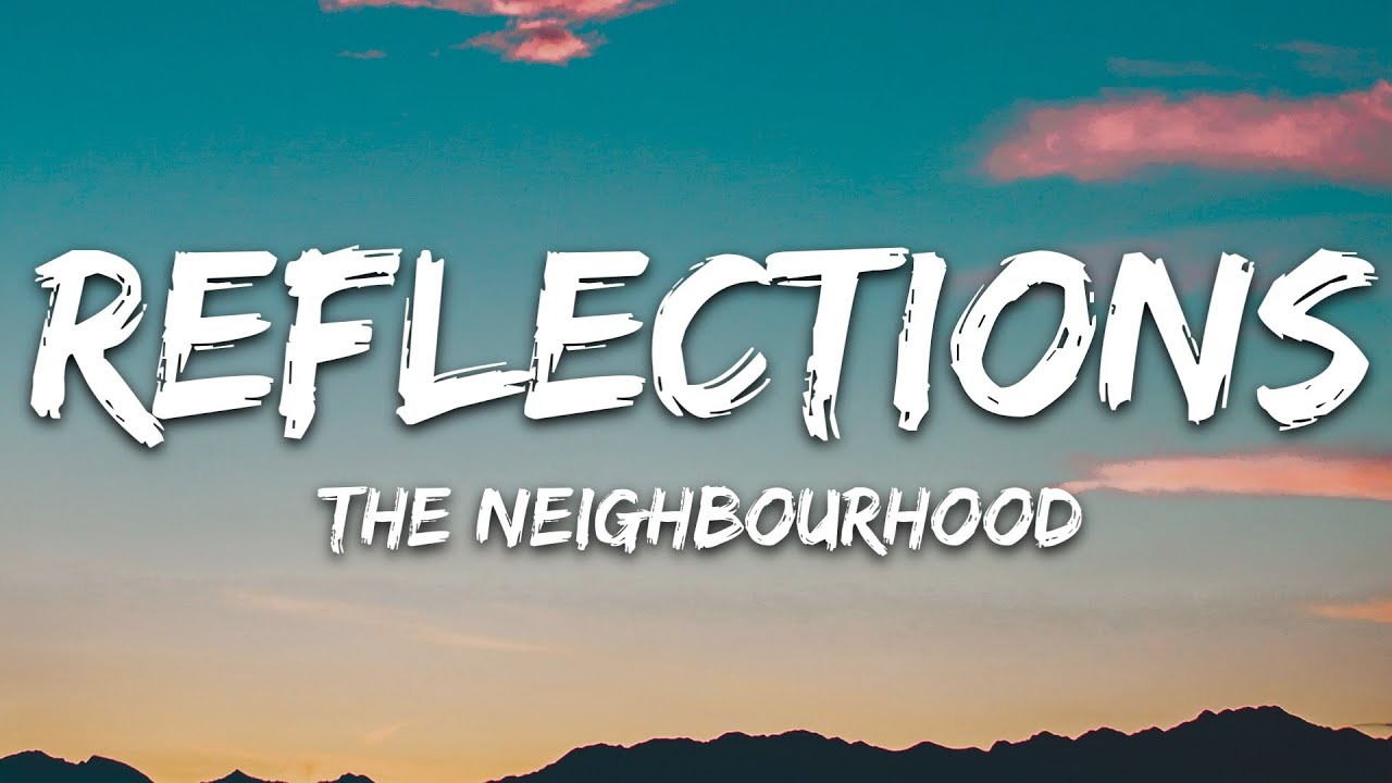 reflections - the neighbourhood, #fyp #foryou #spotify #theneighbour