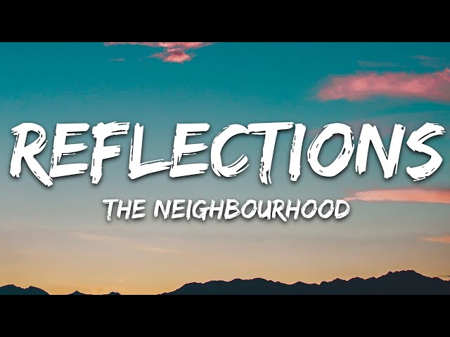 The Neighbourhood - Reflections  By Hinos perfeitos que eu amo