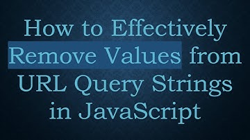 How to Effectively Remove Values from URL Query Strings in JavaScript