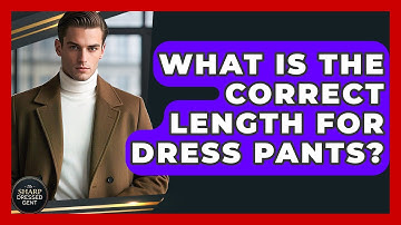 What Is The Correct Length For Dress Pants? - The Sharp Dressed Gent