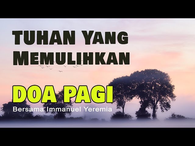 TUHAN Yang Memulihkan - Doa Pagi & Renungan Harian Kristen - Saat Teduh Mezbah Syukur Terbaru 2022 class=