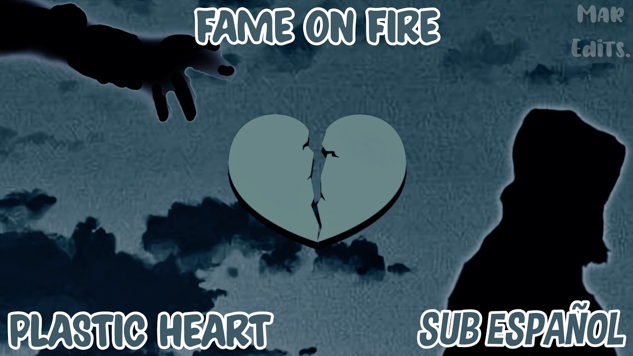 FAME ON FIRE - PLASTIC HEART SUB ESPAÑOL