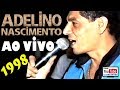 ADELINO NASCIMENTO SHOW 1998 | VÍDEO RARIDADE