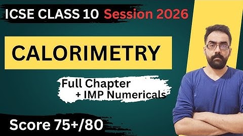 Calorimetry Class 10 ICSE : FULL CHAPTER One Shot 🔥 