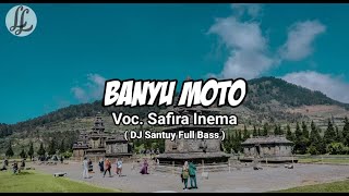 LIRIK LAGU BANYU MOTO - SAFIRA INEMA DJ SANTUY [UNOFFICIAL LIRIK]