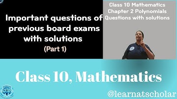 Important questions of class 10(solved), chapter 2 | Polynomials | Learn at Scholar