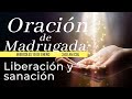 Oración de Madrugada 3 a.m. (Sanación y Liberación)