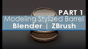 Modeling Stylized Barrel - Blender | ZBrush - Part 1