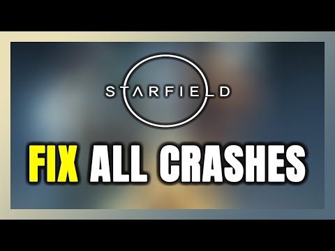 FIX Starfield Crashing, Freezing, Not Launching, Stuck & Black Screen