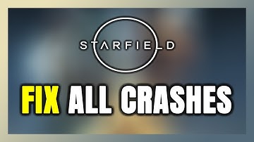 FIX Starfield Crashing, Freezing, Not Launching, Stuck & Black Screen