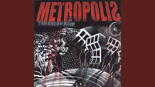 Video thumbnail of "Metrópolis - Sakin Ol"