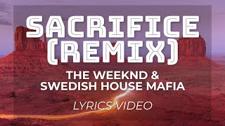 Sacrifice Remix The Weeknd and Swedish House Mafia Lyrics [Valencia Lyrics Video]