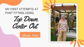 First Attempts using Top Down Center Out Pant Fitting Method