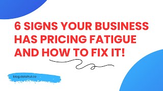 6 Signs Your Business Has Pricing Fatigue And How to Fix It | Datahut