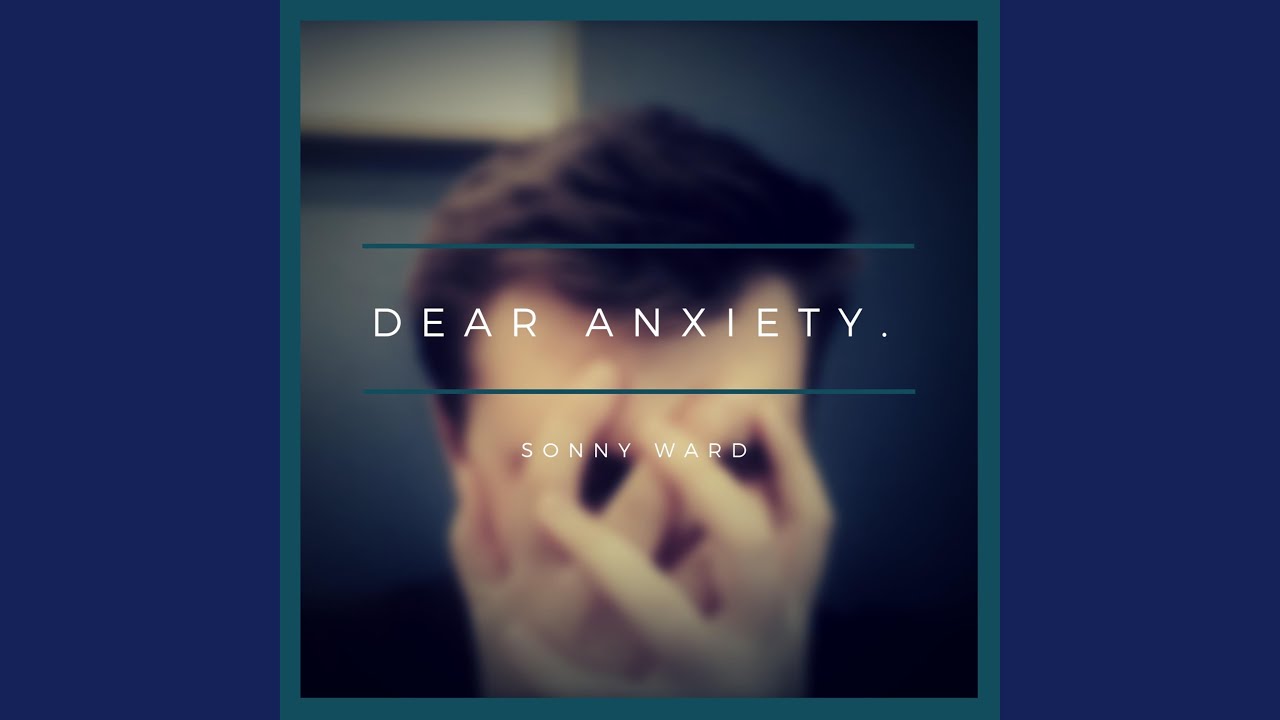Dear Anxiety.