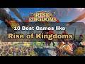 10 Best Games Like Rise of Kingdoms (2026)