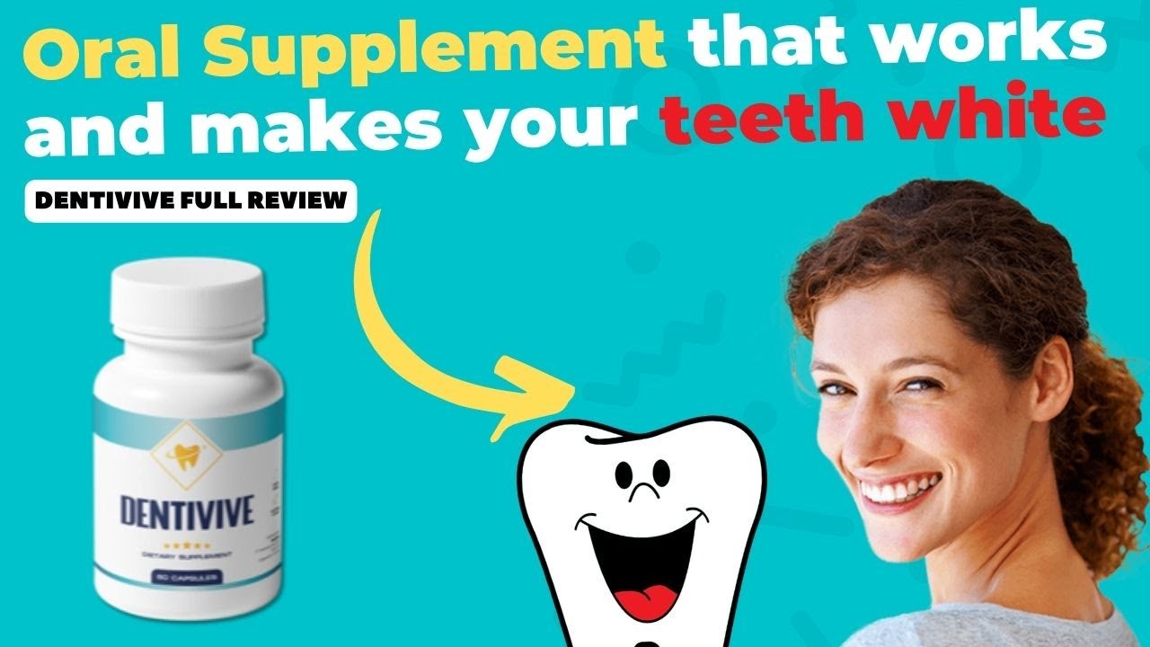 Dentivive Review: Make Your Teeth Whiter And Healthier With Dentivive