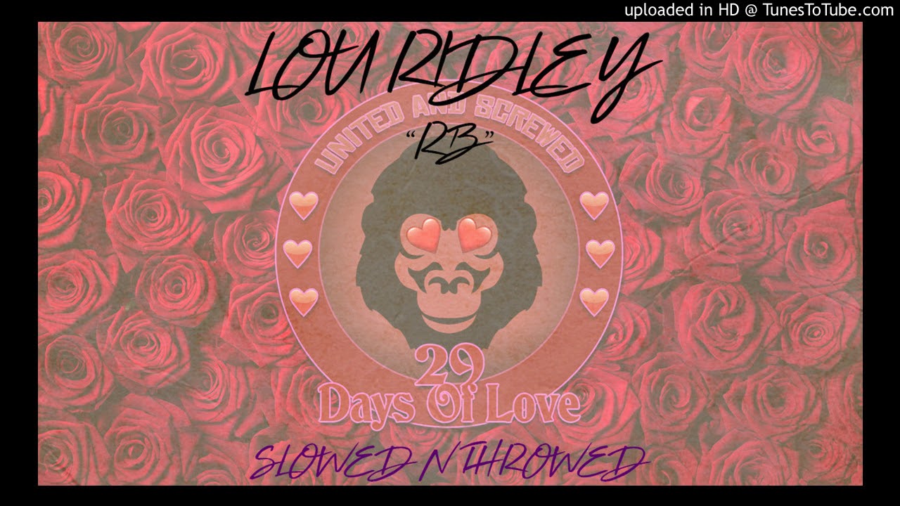 Day 1: Lou Ridley - RB [Slowed N Throwed] - YouTube