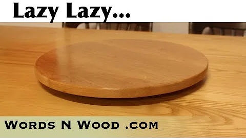Lazy Susan --  Quick Weekend Project  (WnW #126)