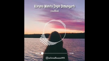 Thumbnail of Karena Wanita Ingin Dimengerti - Judika [Story WA]