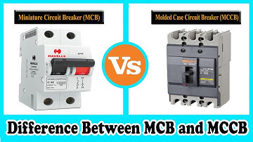 MCB vs MCCB - Difference between MCCB and MCB - MCB and MCCB