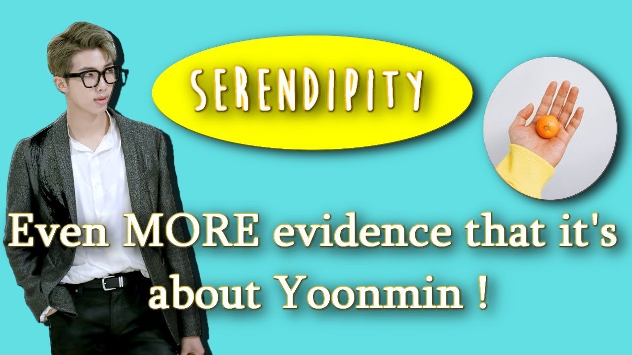 Even more evidence that it's about Yoonmin SERENDIPITY !