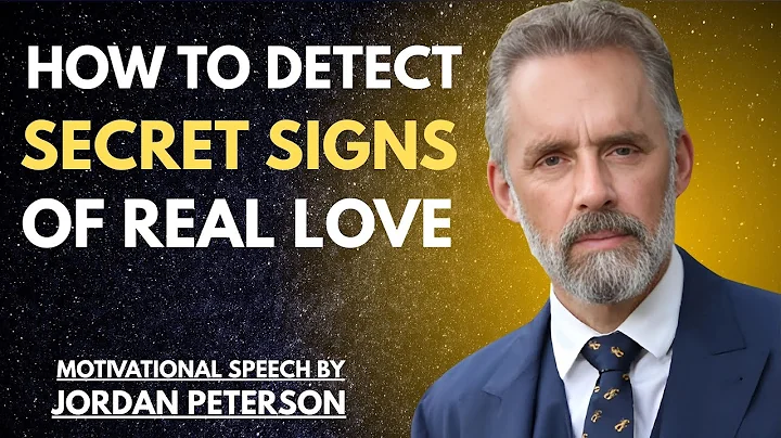 How to Detect Secret Signs of Real Love | Jordan Peterson Speech