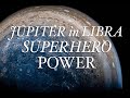 Jupiter in libra your superhero power