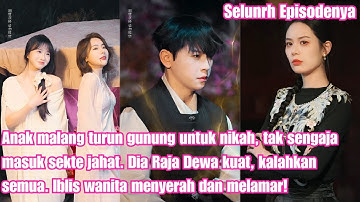 Anak malang turun gunung untuk nikah,tak sengaja masuk sekte jahat.Dia Raja Dewa kuat,kalahkan semua