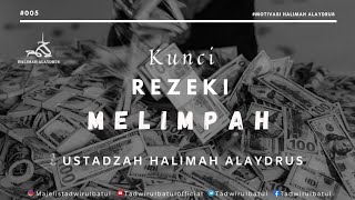 Ingin Rezeki Melimpah??? Ini Kuncinya - Ustadzah Halimah Alaydrus