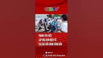 Thanh tra việc lập hóa đơn điện tử tại các cửa hàng xăng dầu | QBTV #shorts