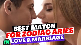 Love & Marriage Compatibility: Find Out The Best Match For Aries